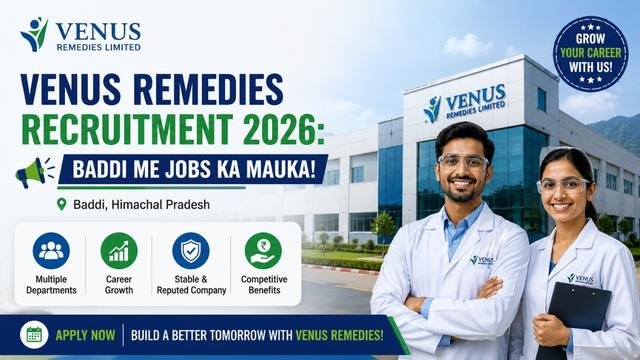 Venus Remedies Baddi Recruitment 2026: Scientist aur Manager ki Jobs!